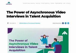 The Power of Asynchronous Video Interviews in Talent Acquisition - Explore the game-changing role of asynchronous video interviews in modern talent acquisition in our blog.