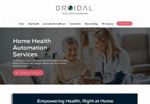 Home Health Automation Services | Droidal - Transform home healthcare with droidal home health automation services- where efficiency meets excellence in home healthcare
