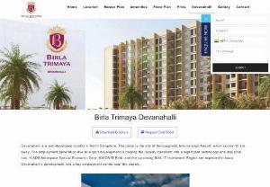 Birla Trimaya Devanahalli - Birla Trimaya is located near BH Halli Road in Devanahalli, North Bengaluru, and has beautiful architecture. It makes life comfortable for everyone with its spacious 1, 2, and 3-BHK apartments with stylish design and amenities. Whether you are looking for a luxurious one-bedroom home or a spacious space that can accommodate a large family, Birla Trimaya can meet your various needs. Its great location and quality amenities make it the best choice for luxury living in Bangalore.