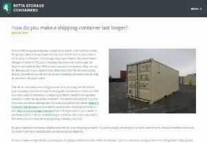 How do you make a shipping container last longer? - If you're thinking about buying a shipping container, then there are a few things you need to know to get the most out of it. First of all, you need to think about its lifespan. The average shipping container has an estimated lifespan of about 25-30 years. Shipping containers are built tough, but they're not indestructible. With proper care and maintenance, they can last for decades, but if you neglect them, then they'll start to fall apart pretty quickly. So...