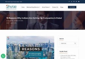 10 Reasons Why Indians Are Setting Up Companies In Dubai - In recent years, there has been a noticeable trend of Indian entrepreneurs and businesses choosing to establish their presence in Dubai, the vibrant commercial hub of the Middle East. This migration of Indian businesses to Dubai is driven by a multitude of factors, reflecting the attractiveness of the city as a strategic location for expansion and growth. Here are 10 Reasons Why Indians Are Setting Up Companies In Dubai