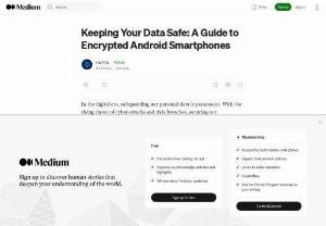 Protect Your Data with Encrypted Android Smartphones: A Comprehensive Guide - Discover the benefits of encrypted Android smartphones and learn how to keep your personal information safe from cyber threats. Our guide covers everything you need to know about encryption, choosing the right device, and best practices for data security.