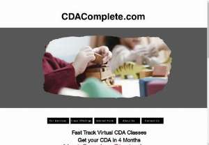 CDA Complete - Obtain your Child Development Associate (CDA) in our virtual fast-track courses. All assignments are online and via ZOOM. CDA renewal classes are also available.