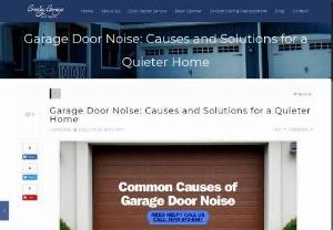 Garage Door Noise: Causes and Solutions for a Quieter Home - Discover the common causes of a loud, noisy garage door and explore practical solutions to restore peace and quiet in your home. From garage door repair to new installations and noise-reducing accessories, this guide covers it all.
