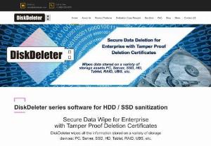 DiskDeleter - Secure Data Wipe for Enterprise with Tamper Proof Deletion Certificates DiskDeleter wipes all the information stored on a variety of storagen devices: PC, Server, SSD, HD, Tablet, RAID, UBS, etc. Why DiskDeleter?  Removes data from disk in unrecoverable form. DiskDeleter provides 16 of the most critical data deletion methods. Diskdeleter generates tamper proof deletion reports, which is critical for compliance purposes.