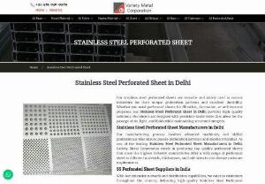 Stainless Steel Perforated Sheet Manufacturers in Delhi - Welcome to Variety Metal Corporation, your trusted destination for premium quality Stainless Steel Perforated Sheet Manufacturers in Delhi. With years of expertise and a commitment to excellence, we specialize in manufacturing and supplying a diverse range of perforated sheet solutions tailored to meet your specific industrial requirements. Our state-of-the-art manufacturing facilities ensure precision engineering and superior quality products that adhere to industry standards.