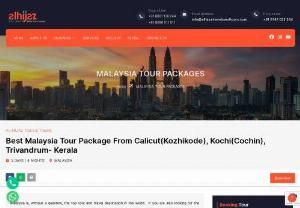 Malaysia tour packages from Kerala - Malaysia tour packages from Kerala, Discover the magic of Malaysia with Alhijaz Holidays. Best Malaysia Holidays exploring Kuala Lumpur and Langkawi. Book now.