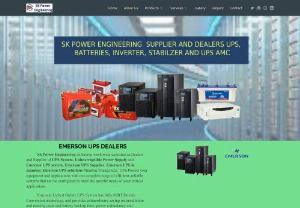 emerson ups dealers in mumbai - SK Power Engineering in providing Supplier, Dealers and Services UPS,Battery, UPS Battery,ups amc, inverter, stabilizer,battery back up solution