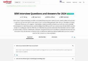 SEM Interview Questions and Answers for 2024 - SEM or Search Engine marketing is one of the most powerful ways to grow an online business, used by millions of businesses. It is gaining importance with good career opportunities for people seeking well-paid career options in the digital marketing landscape. Whether you are a beginner, intermediate or experienced SEM professional,