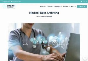 Medical Data Archiving | Medical Data Archival Solutions - Experience streamlined Medical Data Archival Services by Triyam. Our efficient and compliant solutions enable healthcare organizations to securely archive sensitive patient data.