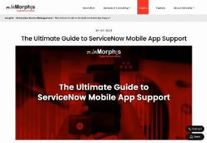 ServiceNow GRC | InMorphis - Explore transformative power of ServiceNow Support through the convenience of the mobile app. Find out how to optimize your ServiceNow experience for more productivity.