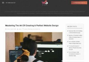 Mastering The Art Of Creating A Perfect Website Design - Mastering the Art of Creating a Perfect Website Design with a Website Designing Company in Delhi NCR&#039;&#039; is a comprehensive guide that explores the intricacies of creating exceptional website designs with the help of expert professionals in the NCR of Delhi.  