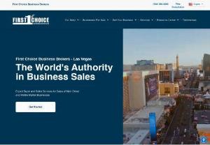 First Choice Business Brokers - Buy & Sell a Business - Looking to buy or sell a business in Las Vegas, Nevada or the surrounding area? Let First Choice Business Brokers Las Vegas guide you through the process!
