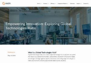 Digital Technologies hub - Dive into the world of global technologies hubs with ANSR, where innovation, collaboration, and digital transformation converge