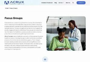 Focus Groups | Acrux consulting - Acrux facilitators run a series of focus groups for global healthcare workers, investigating opportunities to improve operational processes for an international credentialing agency.
