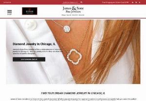 Diamond Jewelry in Chicago, IL | James & Sons Fine Jewelers - We are a premier provider of Diamond Jewelry in Chicago. Visit our jewelry store to shop our extensive collection of jewelry designers