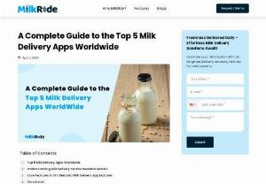 A Complete Guide to the Top 5 Milk Delivery Apps Worldwide - Check out the list of the top 5 milk delivery apps worldwide. Simplify your deliveries with our comprehensive guide. Get started now!