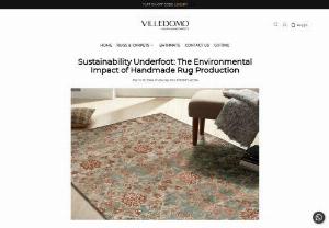 Sustainability Underfoot: The Environmental Impact of Handmade Rug Production - Buy carpet online and enhance the interior beauty of your rooms with the exclusive collection of carpets and rugs from Villedomo, available in versatile sizes, colors, shapes, and material. Online branded carpets & rugs in India at one place in budget friendly prices. Get free delivery, installation assistance, and easy return.