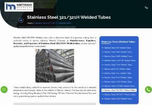 Stainless Steel 321/321H Welded Tubes Exporters In India - Stainless Steel 321/321H Welded tubes offer a distinctive blend of properties, making them a preferred choice in various industries. Metinox Overseas, as Manufacturers, Suppliers, Stockists, and Exporters of Stainless Steel 321/321H Welded tubes, ensures top-notch quality and performance in every batch.