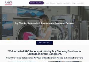 Dry Cleaning Services in Chikkabanavara, Bangalore- Fabonow - Best Laundry and online dry Cleaning Services in Chikkabanavara, Bangalore. Contact nearby dry cleaning services for free pickup. Dry cleaners.