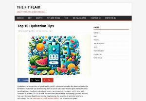 tips for staying hydrated - Hydration is a cornerstone of good health, yet it’s often overlooked in the hustle of daily life. Embracing hydration tips and making them a part of your daily routine goes beyond merely avoiding thirst