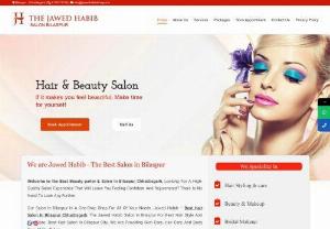Jawed Habib - Best Hair Salon in Bilaspur - The Jawed Habib Salon Bilaspur is the place to look for all of your needs related to hair and beauty. Our salon in Bilaspur Chhattisgarh is a top choice among all Salons. Our team of specialists is committed to provide outstanding salon experiences. We guarantee that every time you visit to JH Salon in Bilaspur, our skilled stylists will provide you with excellent service since they keep up their eyes on the most recent trends & techniques in the beauty industry.