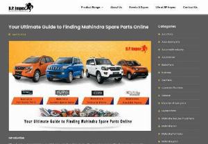 Your Ultimate Guide to Finding Mahindra Spare Parts Online - Easily check the availability of all Mahindra spare parts online for models like Scorpio, Bolero, trucks, KUV100, XUV, and XUV500. Get genuine parts with a few clicks! 