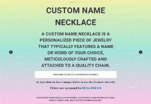 Custom Name Necklace - A custom name necklace is a personalized piece of jewelry that typically features a name or word of your choice