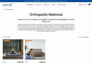 Best Orthopedic Mattress in India |  Orthofit Mattress | relaxwell - Explore the top choices for back pain relief with the best orthopedic mattress in India. Find the perfect Orthofit mattress for a supportive and comfortable sleep, tailored to alleviate back pain and enhance your overall well-being