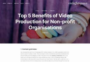 Top 5 Benefits of Video Production for Non-profit Organisations - Discover the power of authentic video storytelling for non-profits: unlock impactful content and amplify your organisation&#039;s purpose. Here are the Top 5 benefits of video production for non-profit organisations.