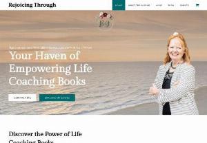 life coach - Unveil a world of inspiration and transformation with Rejoicing Through - your premier destination for life coaching books that ignite inner strength and resilience. Let Rejoicing Through be your partner in finding joy, strength, and resilience in every chapter of your life.