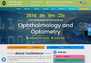 Ophthalmology Meetings UAE - We are inviting ophthalmologists, ophthalmology specialists, eye specialists, eye surgeons, students, and more to join the ''3rd International Summit on Ophthalmology and Optometry'' which will be held on February 10-11, 2025 in Dubai, UAE.