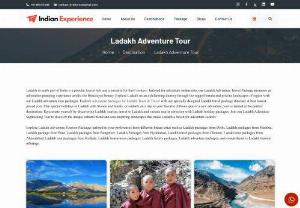 Ladakh Tour Packages - Get the best tour packages for Ladakh by Indian Experience. Here you will get the packages according to your requirements so that you can get the full out of your journey.