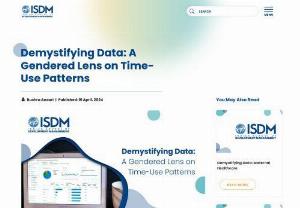 Demystifying Data: A Gendered Lens on Time-Use Patterns | ISDM - Explore the gendered division of time between household duties and paid employment in India. Delve into the disparities revealed by the Time Use Survey and gain insights into unpaid care work and its implications on gender equality. 