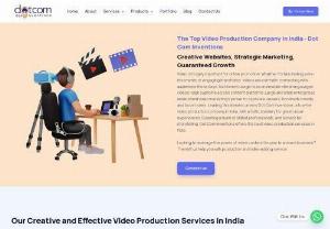 Video Production Company in India - Dot Com Inventions is the best video production company in india.