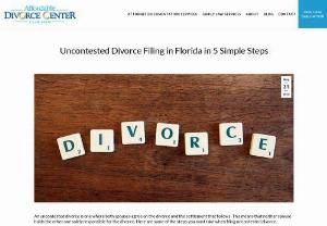 Uncontested Divorce Filing in Florida in 5 Simple Steps You are here: - An uncontested divorce is one where both spouses agree on the divorce and the settlement that follows.