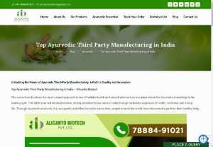Top Ayurvedic Third Party Manufacturing in India - The current world where the most valued approach is one of holistic health and natural alternatives is a place where the Ayurveda knowledge is the leading light. This 5000-year-old medical science, deeply attached to our roots in India through its holistic approach of health, wellness, and a long life. Through Ayurvedic products, that are gentle and effective at the same time, people around the world have discovered a path for their healthy body.
