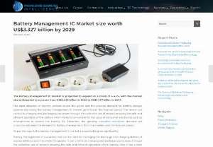Battery Management IC Market size worth US$3.327 billion by 2029 - The battery management IC market is estimated to grow to US$3.327 billion by 2029. The increase in the demand for battery storage systems is driving the battery management IC market expansion. Explore additional details by visiting our website. 