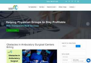 Obstacles in Ambulatory Surgical Centers Billing - Maximize revenue and operational efficiency with expert Ambulatory Surgical Centers Billing and Coding Services.