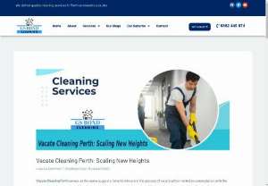 Vacate Cleaning Perth: Scaling New Heights  - Vacate Cleaning Perth is a financially accessible service with prices low enough to attract the cost-conscious consumer. 