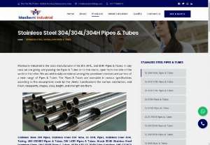 Stainless Steel 304L Pipes & Tubes Suppliers  in India - Stainless Steel 304, 304L, and 304H pipes. It has parts like nickel and chromium. Basically known as austenitic steel, it has both electric and thermal conductivity. The grade is known to have high corrosion resistance on account of the straightforwardness with which the sizes and shapes are framed.