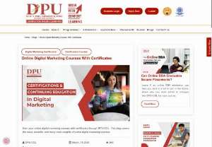Online Digital Marketing Courses With Certificates - Earn your online digital marketing courses with certificates through DPU-COL. This blog covers the value, benefits, and many more insights of online digital marketing courses. 