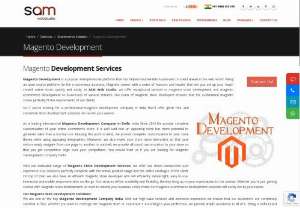 Magento Web Development Company - Magento is the most demanding choice for establishing a robust online e-commerce store. A seasoned Magento development company will provide you with the necessary support to build, maintain, and design a custom online store for you. SAM Web Studio is the best Magento development service that provides tailored support in designing, developing, and maintaining your website using the Magento framework.
