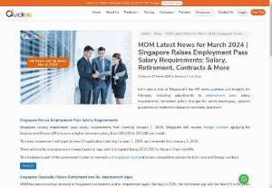 MOM Latest News for March 2024 | Singapore Raises Employment Pass Salary Requirements: Salary, Retirement, Contracts &amp; More - Stay on top of the MOM latest Singapore HR news updates and events including adjustments to employment pass salary requirements, retirement policy changes for senior employees, updated guidelines on restrictive clauses in contracts, and more.