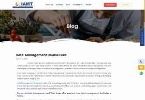Hotel Management Course Fees - Are you looking for affordable hotel management course fees ? IAMT is the best choice