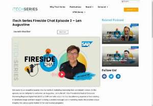 Enhance Your Go-To-Market Strategy: Insights from Len Augustine - In the dynamic world of demand generation and go-to-market strategies, iTech Series Fireside Chat Episode 3 with Len Augustine was a treasure trove of actionable insights and strategic wisdom.