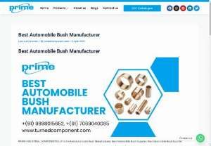 Best Automobile Bush Manufacturer - When it comes to automobiles, every little part is crucial to maintaining both smooth operation and safety. Of these, bushes are unsung heroes that help many automobile systems by lowering contact and provide support. Prime Industrial Components LLP is the greatest manufacturer of automotive bushings, so stop your search right here. Let’s examine what makes them an exceptional option in this industry.