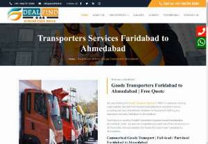 Transporters Faridabad to Ahmedabad | Find @9667018580 - Transporters Services Faridabad to Ahmedabad DealFind is Certified Goods Shifting domestic at affordable Charges. We offers online truck booking for transport service from Faridabad to Ahmedabad, including full-load and part-load trucks.