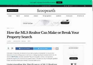 How the MLS Realtor Can Make or Break Your Property Search - In the realm of real estate, the decision to buy or sell a property is monumental. It&rsquo;s not just about transactions; it&rsquo;s about finding a place to call home or making a significant investment. Amidst this, the role of an MLS Realtor cannot be overstated.