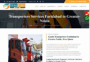 Transporters Faridabad to Greater-Noida | Find @9667018580 - Transporters Services Faridabad to Greater-Noida DealFind is Certified Goods Shifting domestic at affordable Charges. We offers online truck booking for transport service from Faridabad to Greater-Noida, including full-load and part-load trucks.